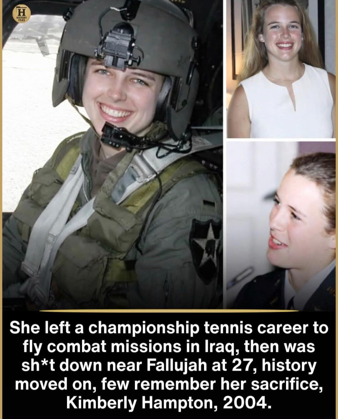 She left a championship tennis career to fly combat missions in Iraq, then was sh*t down near Fallujah at 27, history moved on, few remember her sacrifice, Kimberly Hampton, 2004.