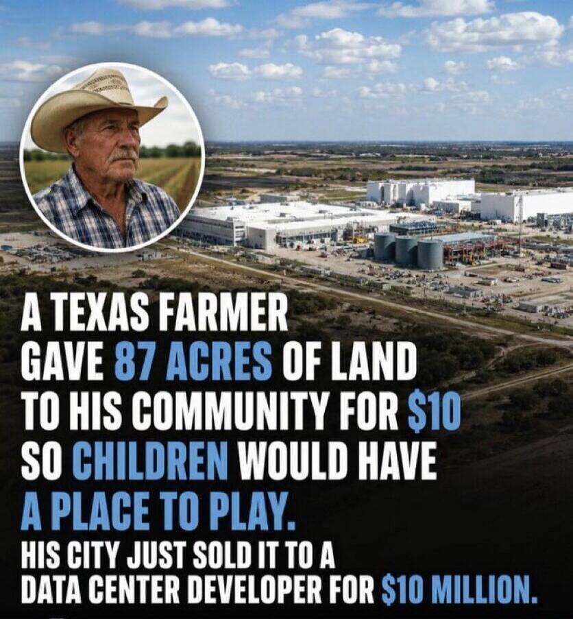 A Texas farmer gave 87 acres of land to his community for $10 so children would have a place to play. His city just sold it to a data center developer for $10 million.