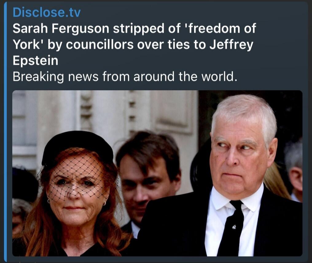 Disclose.tv Sarah Ferguson stripped of 'freedom of York' by councillors over ties to Jeffrey Epstein. Breaking news from around the world.