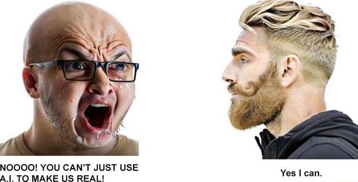 NOOOO YOU CANT JUST USE Al TO MAKE US REALY Yes can