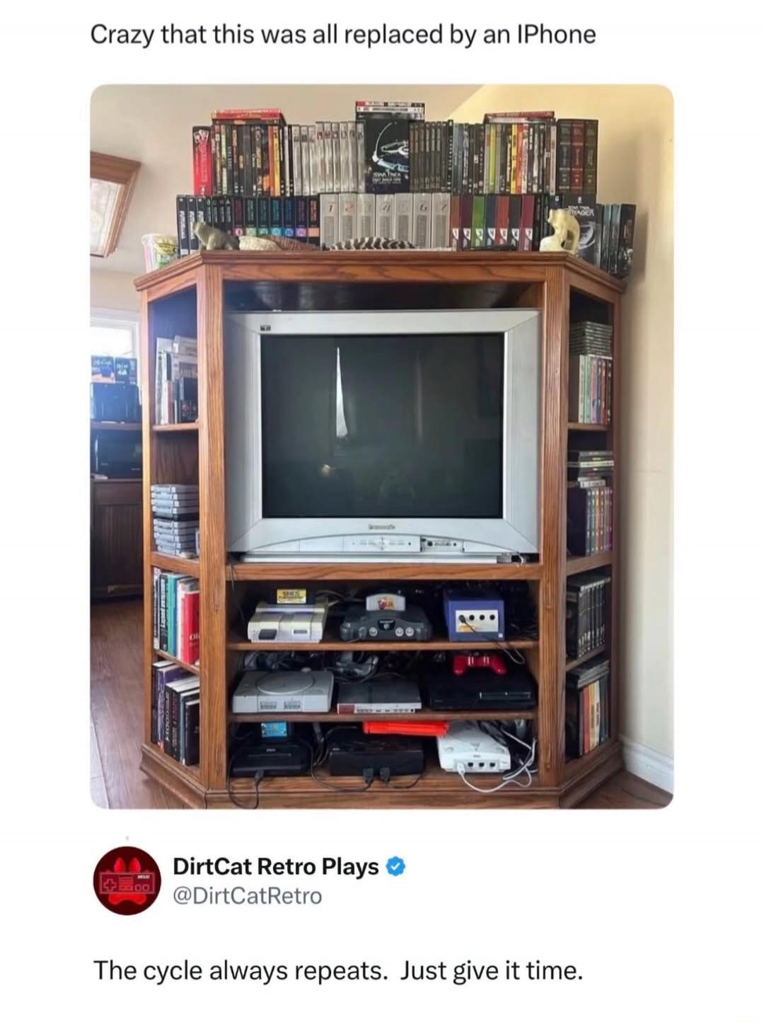 Crazy that this was all replaced by an iPhone DirtCat Retro Plays @DirtCatRetro The cycle always repeats. Just give it time.