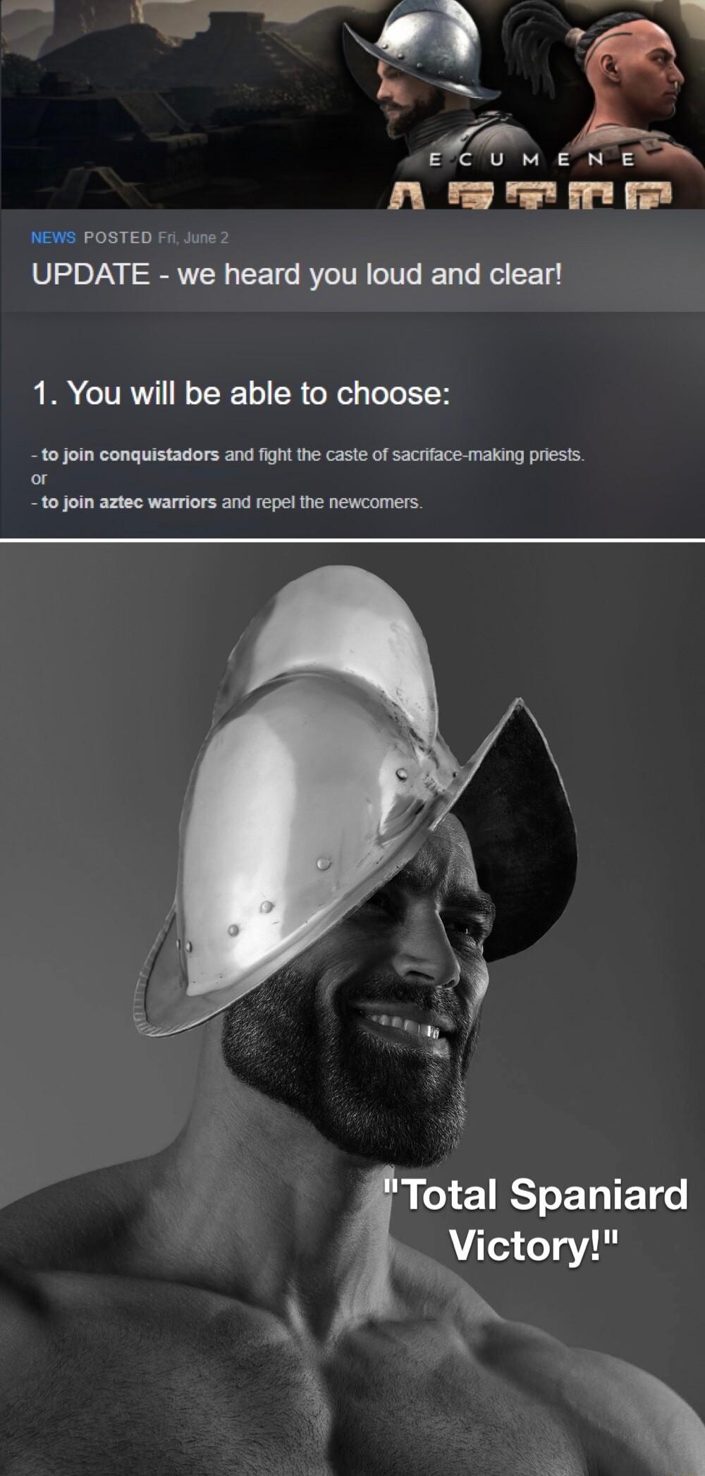 NEWS POSTED i June UPDATE we heard you loud and clear 1 You will be able to choose 10 join conquistadors and figh the caste of saciface making prests o to join aztec warriors and epel the newcomers Total Spaniard Victory
