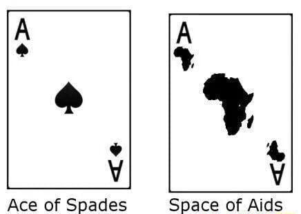 3 A v Y b 4 v Ace of Spades Space of Aids
