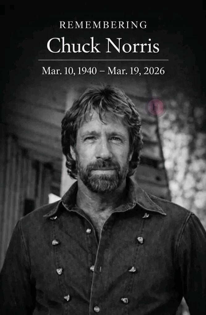 REMEMBERING Chuck Norris Mar. 10, 1940 – Mar. 19, 2026