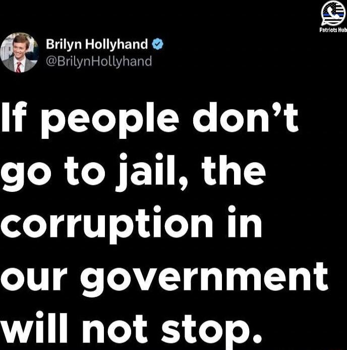 oo e T YoT o We o 18 go to jail the corruption in our government will not stop