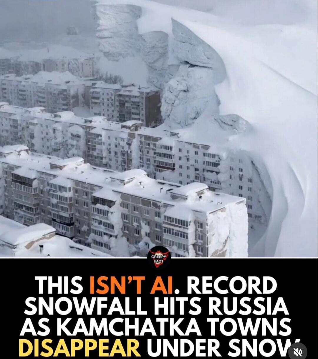 THIS ISN'T AI. RECORD SNOWFALL HITS RUSSIA AS KAMCHATKA TOWNS DISAPPEAR UNDER SNOW