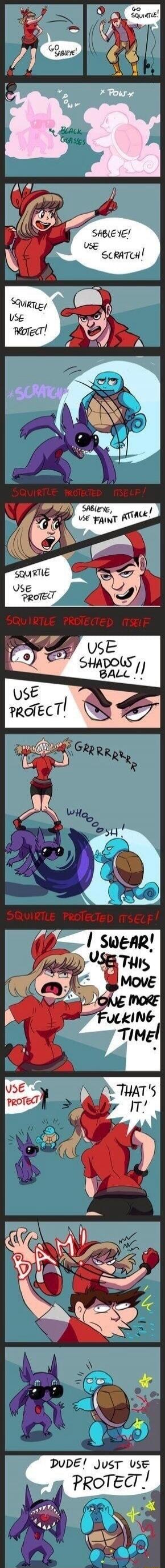 Go Squirtle!  Go Sableye!  Pow!  Black Glasses.  Sableye! Use Scratch!  Squirtle! Use Protect!  Squirtle Protected Itself!  Use Shadow Ball!!  Use Protect!  Squirtle Protected Itself!  I swear! Use this move one more time!  That's it!  Use Protect!  Squirtle Protected Itself!  Use Shadow Ball!!  Use Protect!  Use Protect!  Squirtle Protected Itself