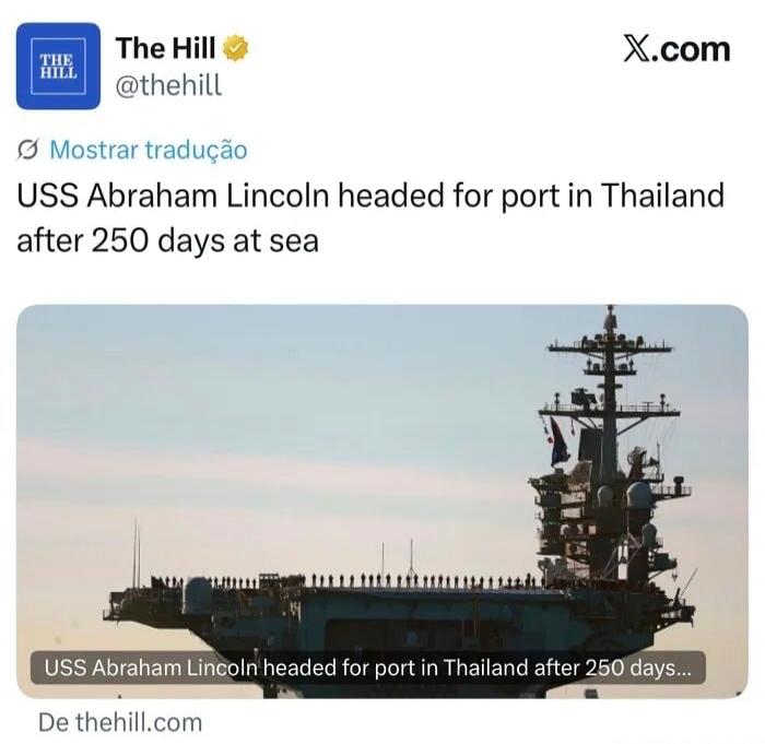 The Hill. USS Abraham Lincoln headed for port in Thailand after 250 days at sea.