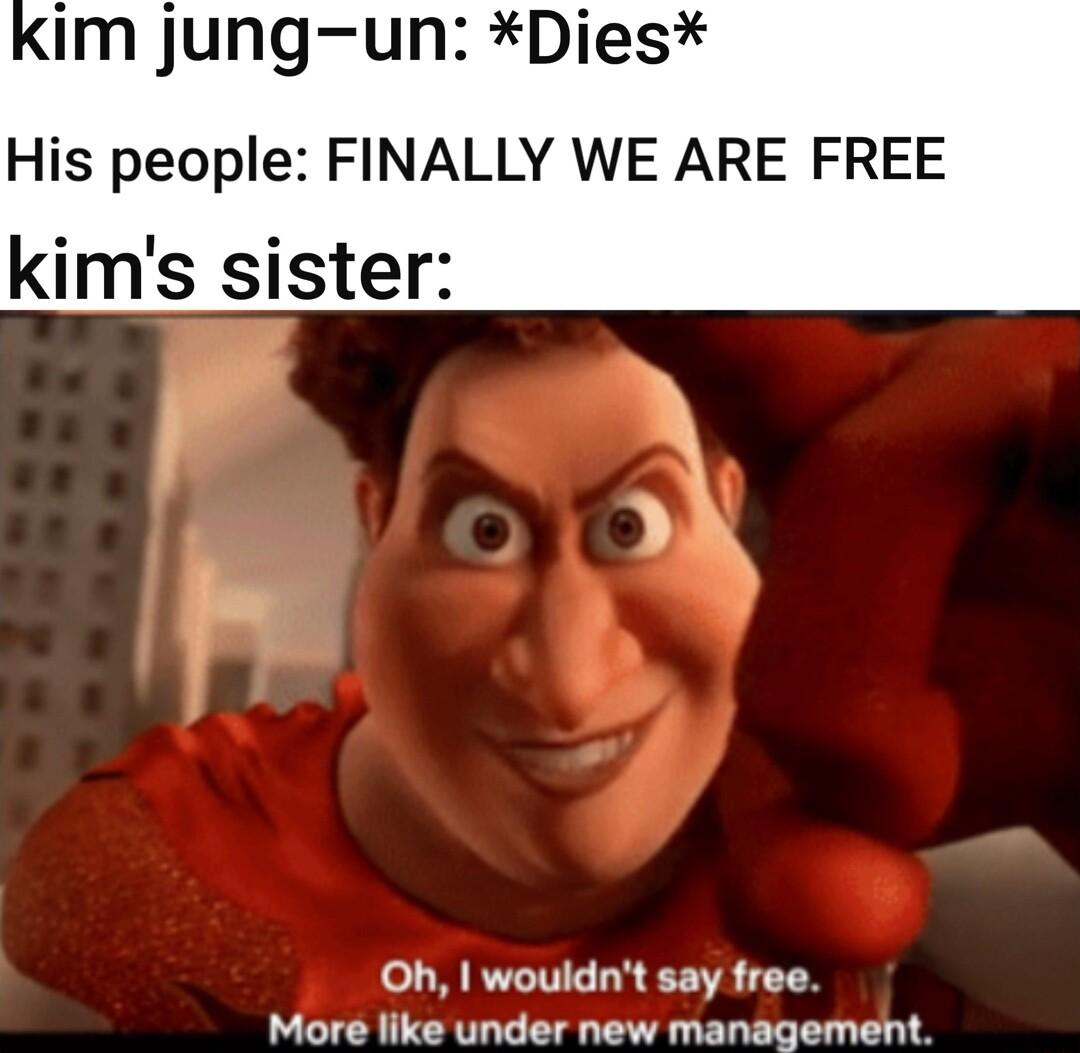 im jungun Dies His people FINALLY WE ARE FREE kims sister Oh wouldnt say free More like under new management