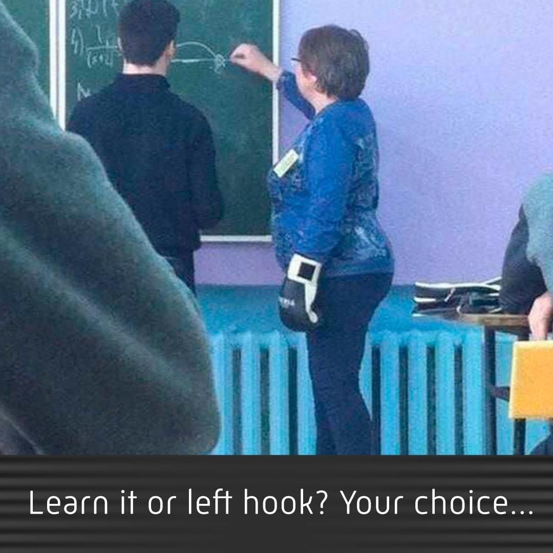 Learn it or leftf hook Your choice