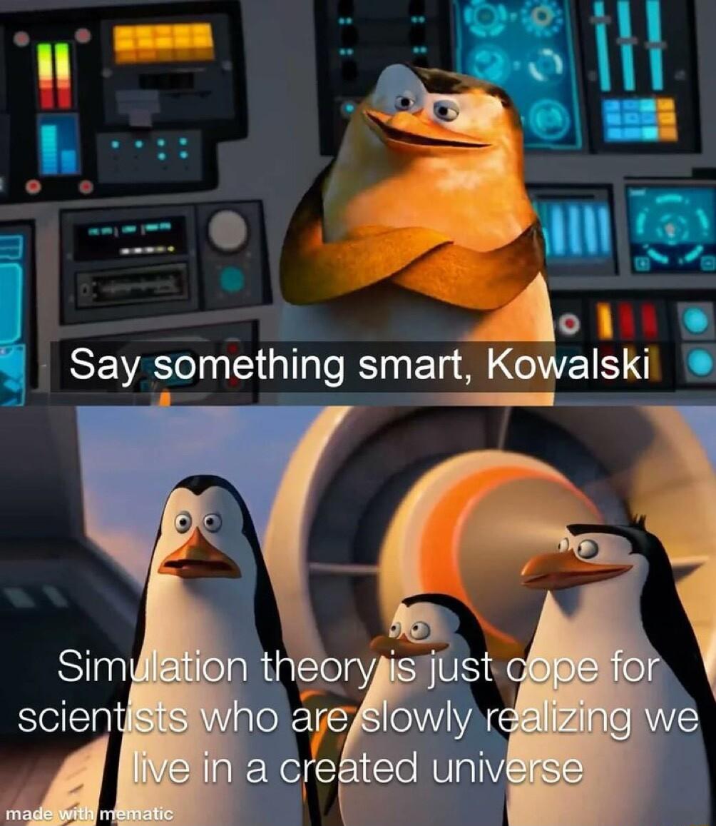 ol Say something smart Kowalski b e scien A