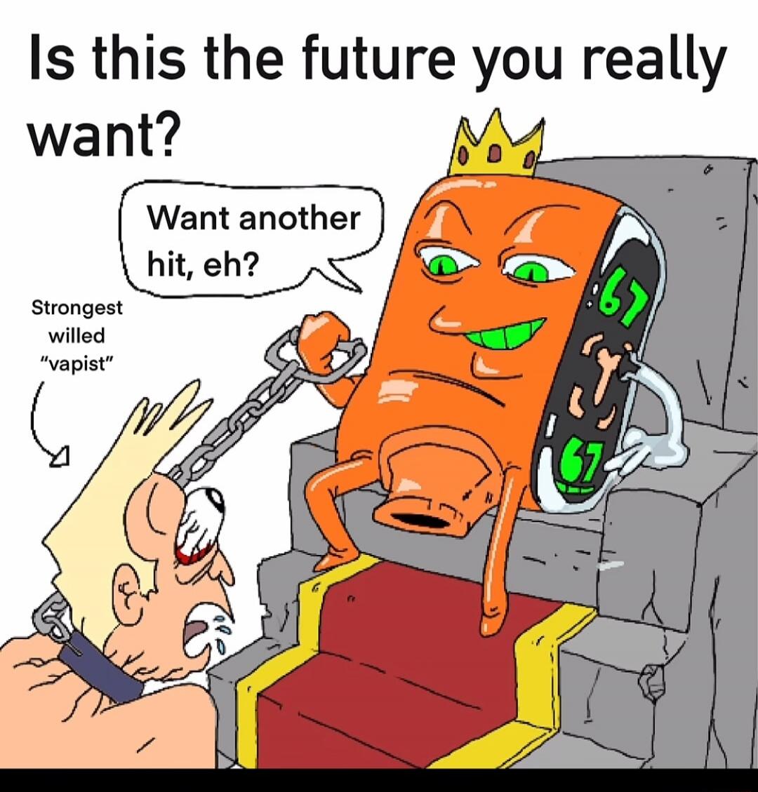 Is this the future you really want? Want another hit, eh? Strongest willed 