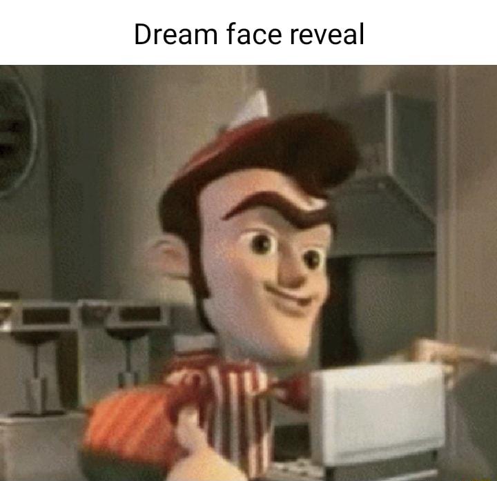 Dream face reveal A