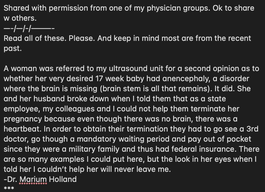 Shared with permission from one of my physician groups Ok to share wothers Read ll of these Please And keep in mind most are from the recent past A woman was referred to my ultrasound unit for a second opinion as to whether her very desired 17 week baby had anencephaly a disorder where the brain is missing brain stem is all that remains It did She and her husband broke down when told them that as 