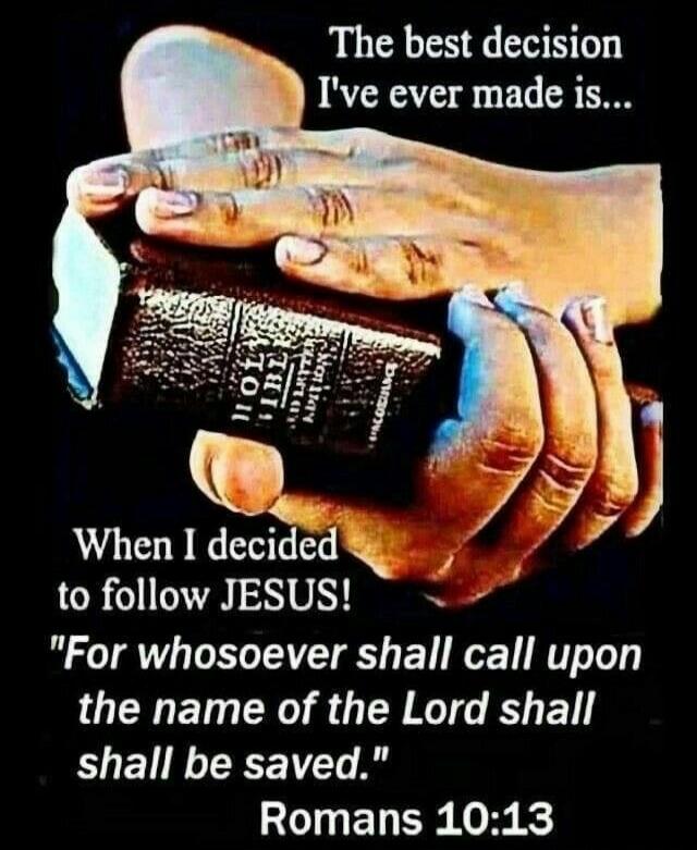 The best decision I've ever made is... When I decided to follow JESUS! 