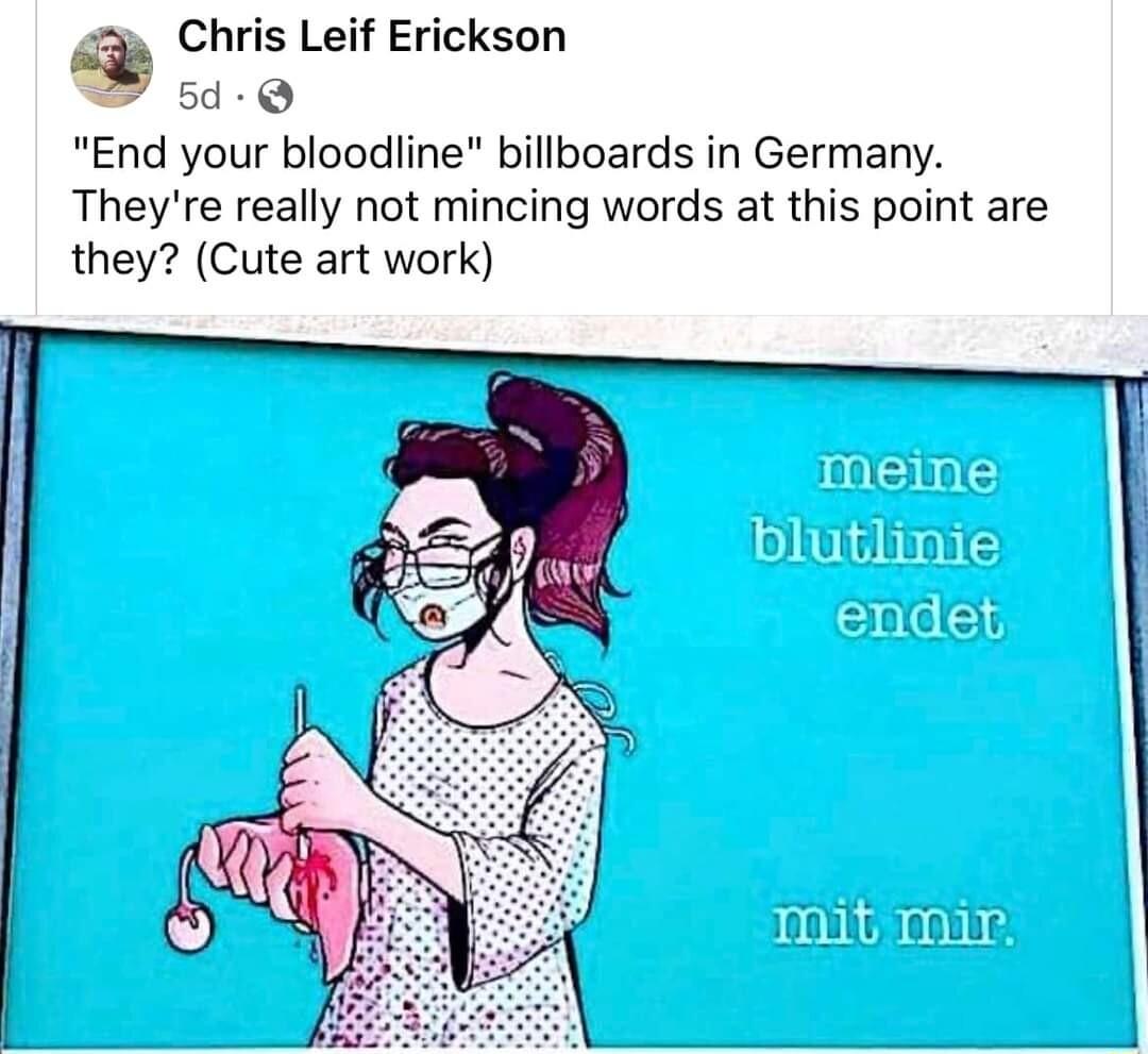y Chris Leif Erickson 5d Q End your bloodline billboards in Germany Theyre really not mincing words at this point are they Cute art work