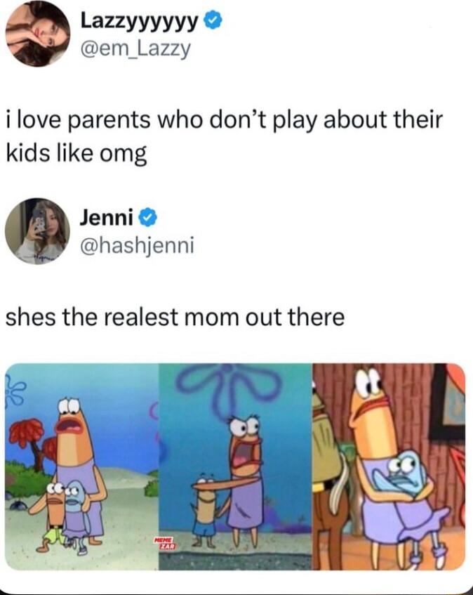 Lazzyyyyyy em_Lazzy ilove parents who dont play about their kids like omg Jenni hashjenni shes the realest mom out there