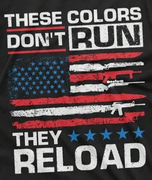 THESE COLORS DON'T RUN THEY RELOAD