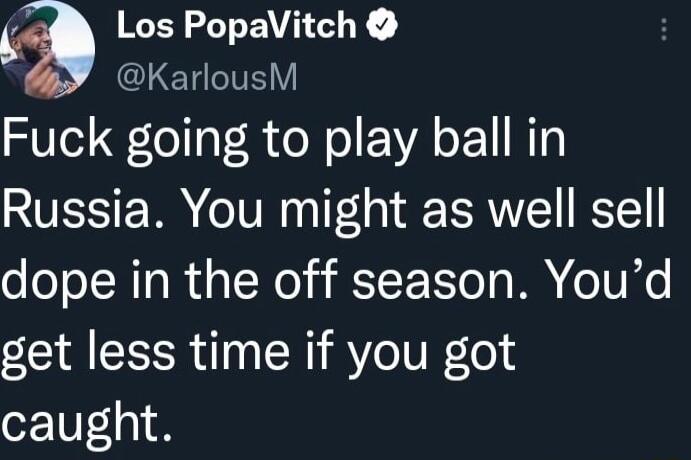 LA EVA Y QLET I Fuck going to play ball in Russia You might as well sell dope in the off season Youd get less time if you got caught