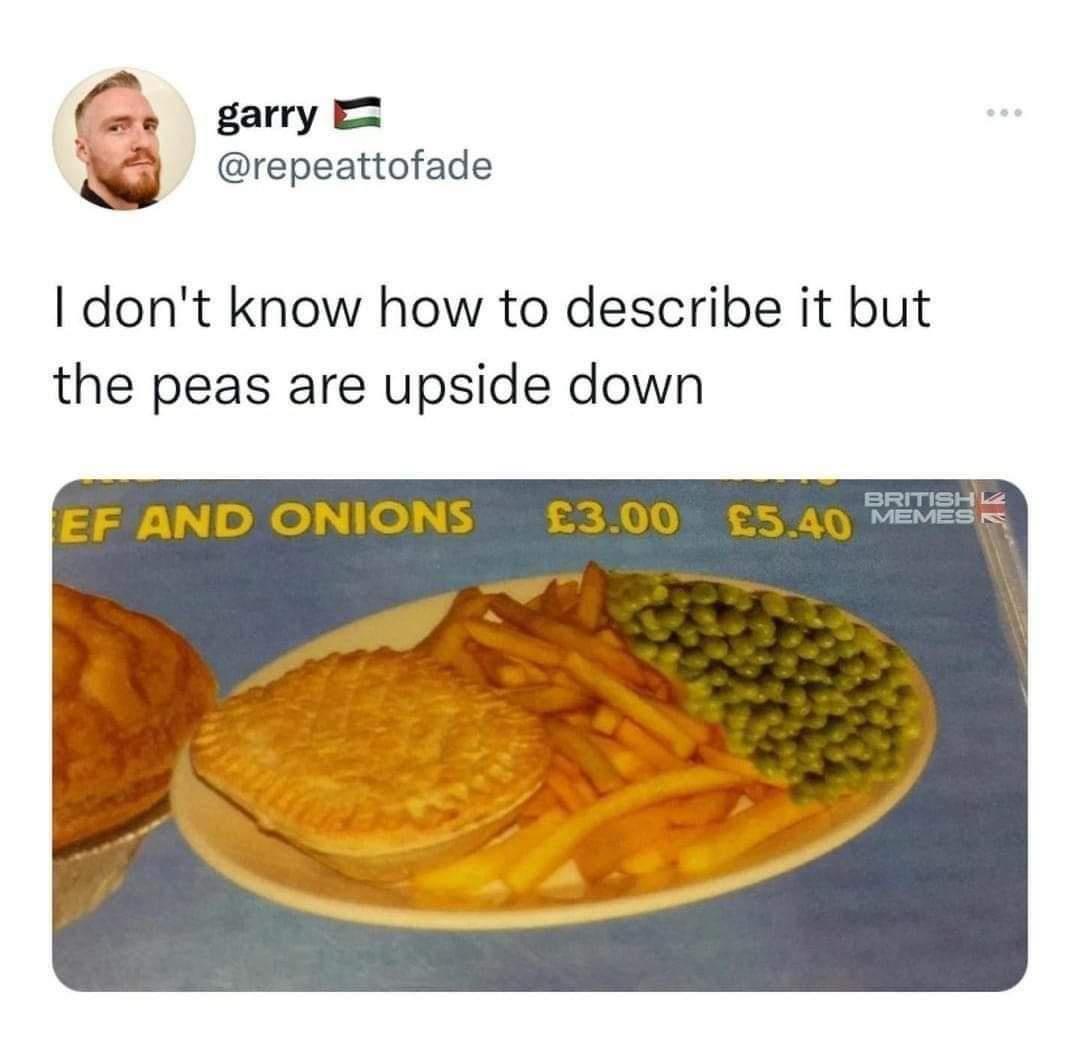 C s garry E repeattofade dont know how to describe it but the peas are upside down o1 ool le hIREES Ac H VRS A3