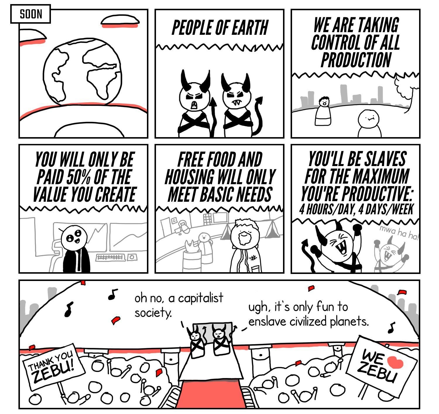 WEARE TANIG IE PEIPEOFEARTY Sotkal o a PRODUCTION S e YOUWILLONLY BE FREE FOOD AND FOULL BE SLAVES PAID 50 OF THE HOUSING WILL ONLY FOR THE MAXIMUM VALUE YOU CREATE MEETBASIC NEEDS YOURE PRODUCTIVE A AN 4 HOURSOAY 4 AYSWEEK e o o b i iy coptalst o s nly fun o e _enslove civlized plones e 7 ENSLAVED 0 90 massesutd