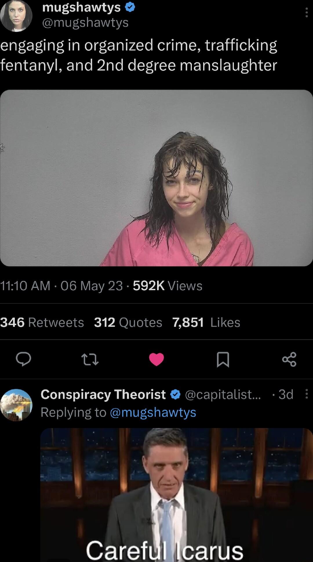 mugshawtys mugshawtys engaging in organized crime trafficking fentanyl and 2nd degree manslaughter ROV RNeRVEIPRRE 2 QUL 7 R EIET S b NO T Gy A 1 IRTTGE o J IN Conspiracy Theorist capitalist 3d Replying to mugshawtys CareflBllcarus