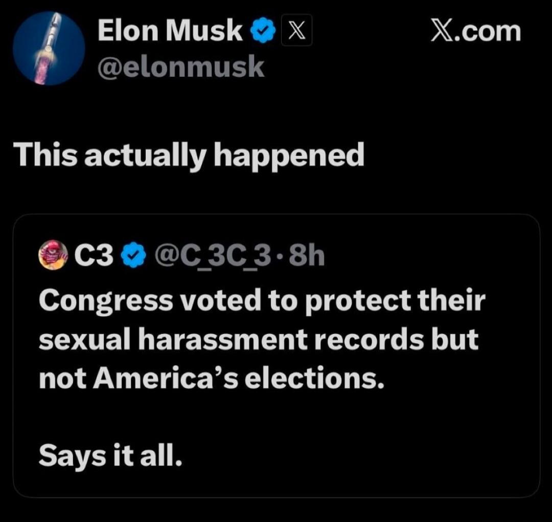 This actually happened. Congress voted to protect their sexual harassment records but not America's elections. Says it all.