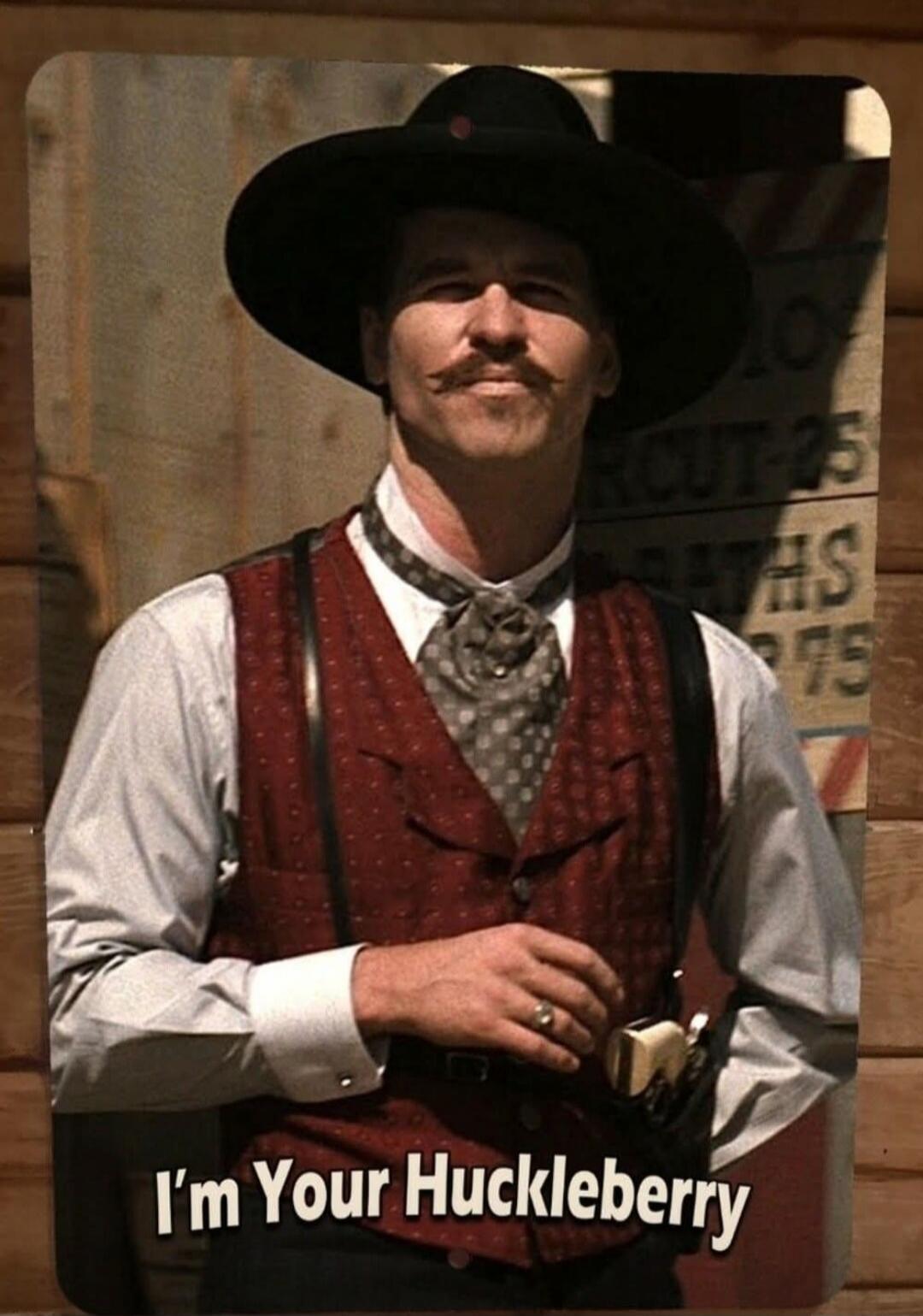 I'm Your Huckleberry