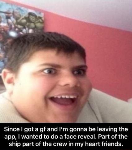 Since got a gf and Im gonna be leaving the app wanted to do a face reveal Part of the ship part of the crew in my heart friends