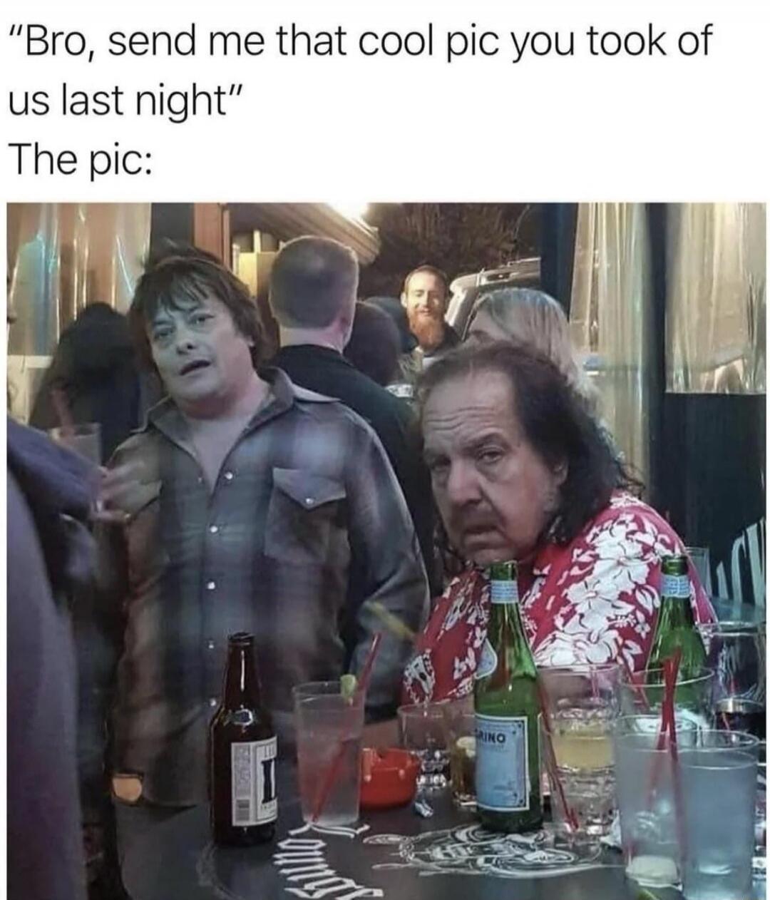 Bro, send me that cool pic you took of us last night. The pic: