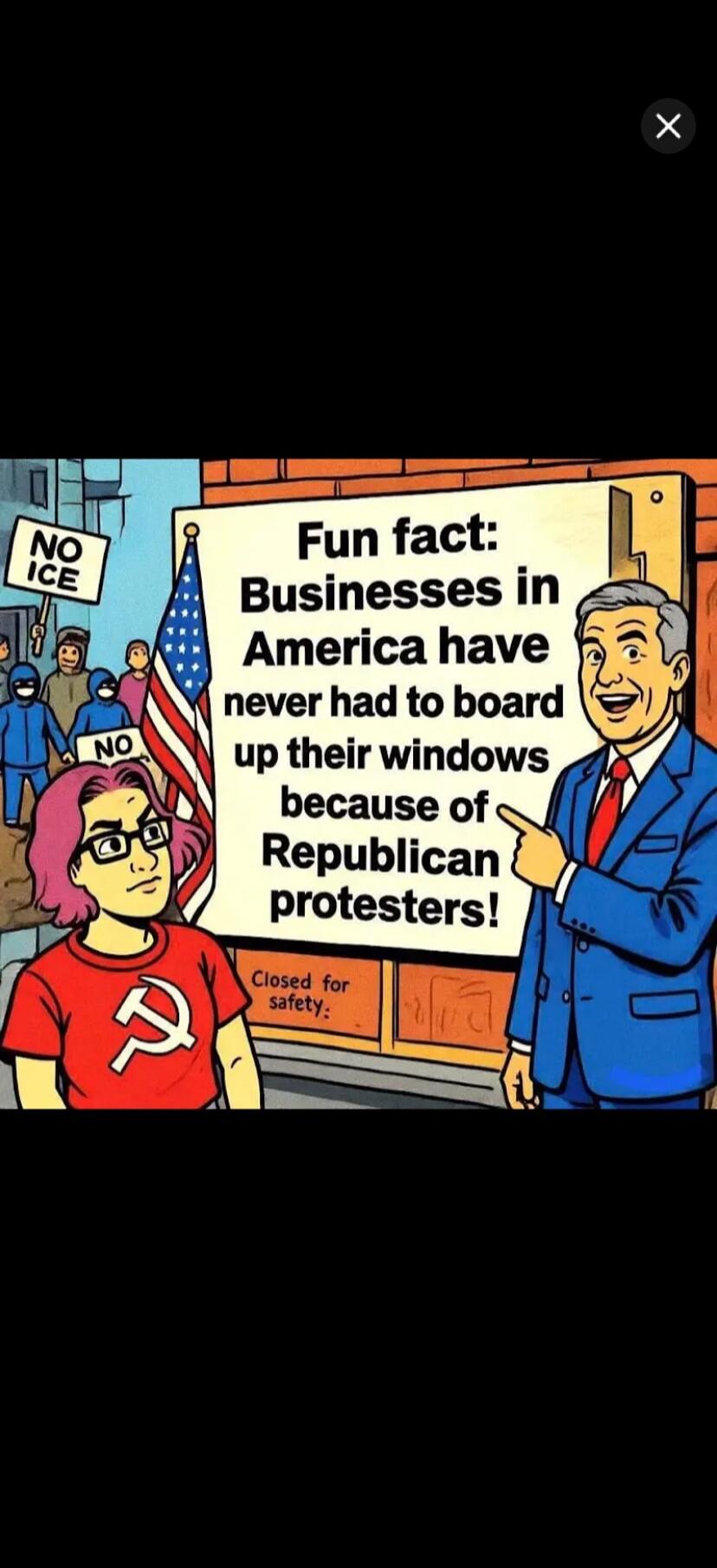 Fun fact: Businesses in America have never had to board up their windows because of Republican protesters! NO ICE NO Closed for safety: