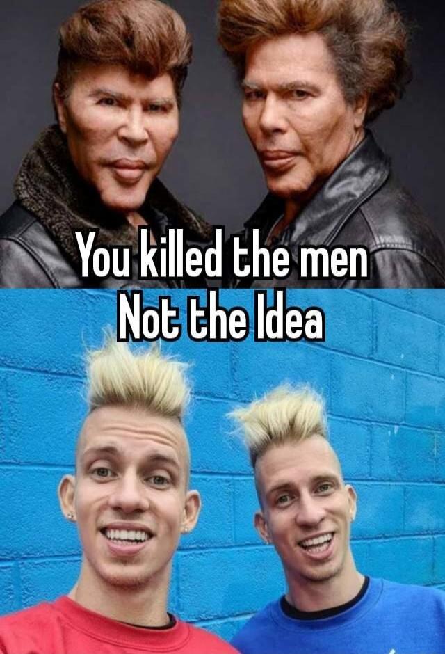 A You killed the men Notitheldea