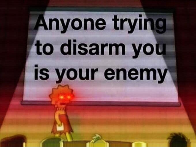 to disarm yot is your enem