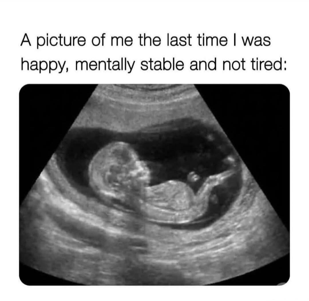 A picture of me the last time I was happy, mentally stable and not tired: