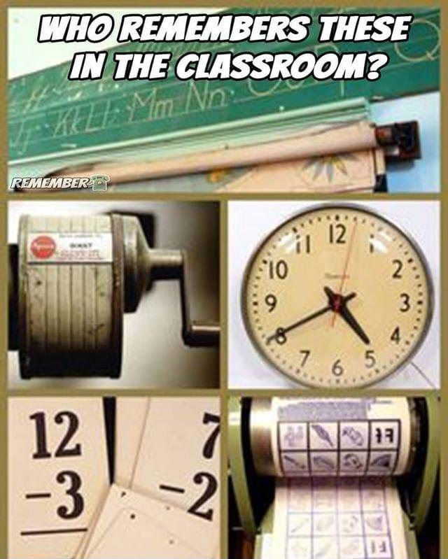 WHOJREMEMEERS THESE WINTHE CLASSROOM