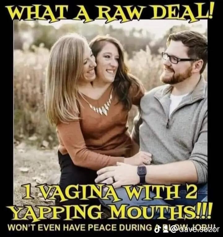 WHAT A RAW DEAL! 1 VAGINA WITH 2 YAPPING MOUTHS!!! WON'T EVEN HAVE PEACE DURING @dave.guzor
