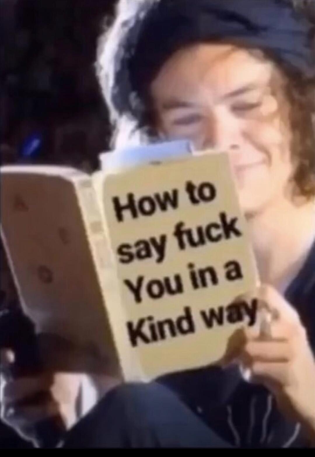 How to say fuck You in a Kind way