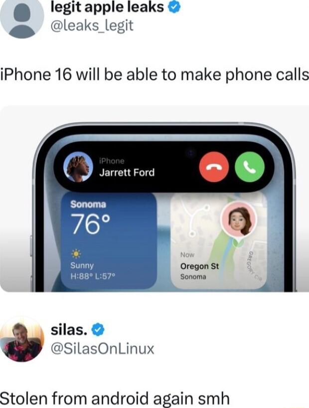 o legitapple leaks leaks_legit iPhone 16 will be able to make phone calls silas SilasOnLinux Stolen from android again smh