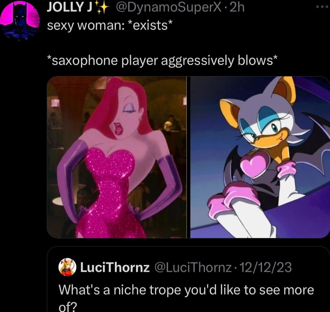 JOLLY Jy DynamoSuperX 2h sexy woman exists saxophone player aggressively blows LuciThornz LuciThornz 121223 Whats a niche trope youd like to see more of