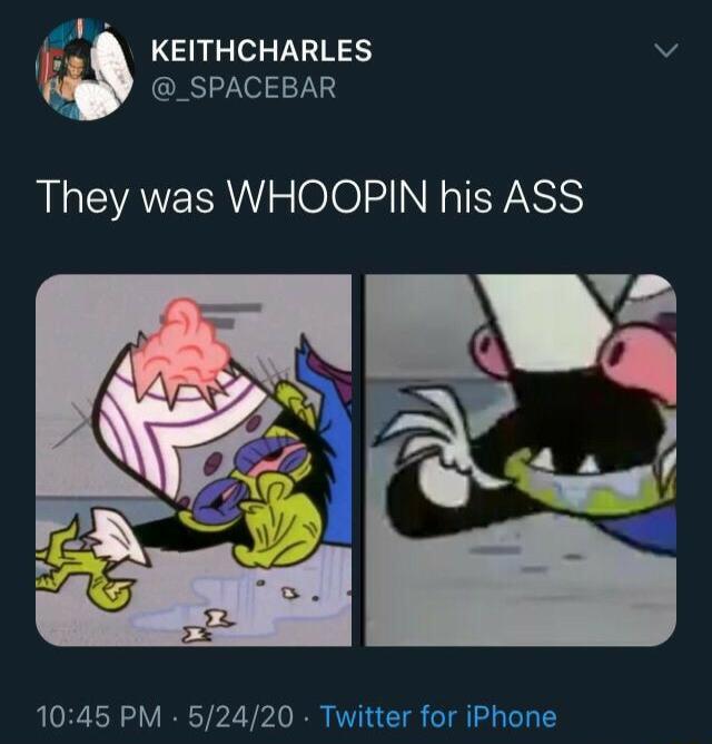 fo KEITHCHARLES Q _SPACEBAR They was WHOORPIN his ASS S 3 g e e 1045 PM 52420 Twitter for iPhone
