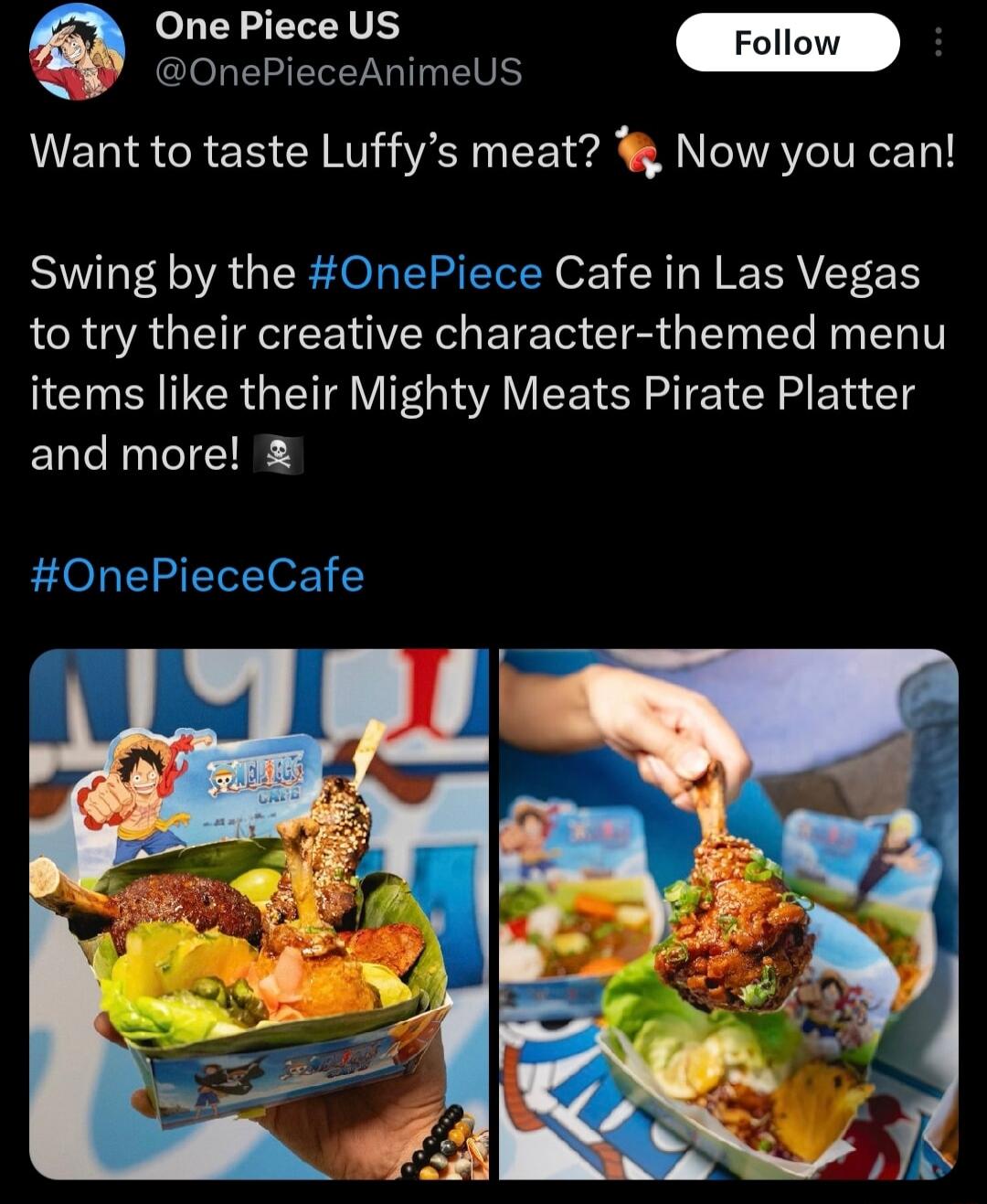 One Piece US Foll OnePieceAnimeUS Want to taste Luffys meat Now you can Swing by the OnePiece Cafe in Las Vegas to try their creative character themed menu ICI SN LGRS VR ST CR L El l and more OnePieceCafe