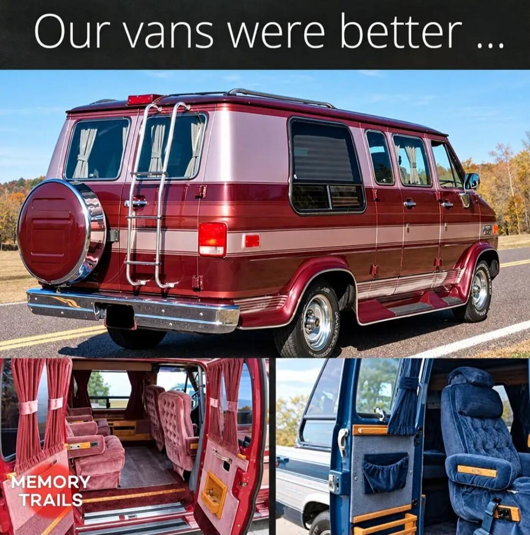 Our vans were better ... MEMORY TRAILS
