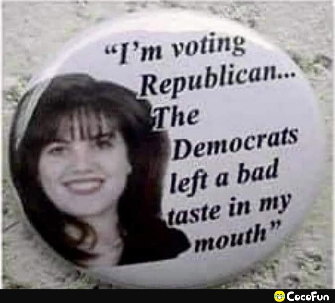 I'm voting Republican... The Democrats left a bad taste in my mouth