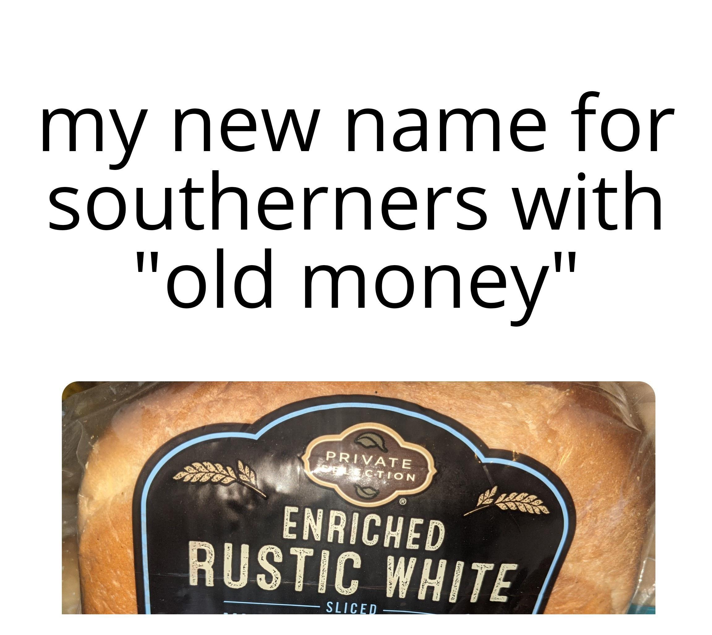 my new name for southerners with old money