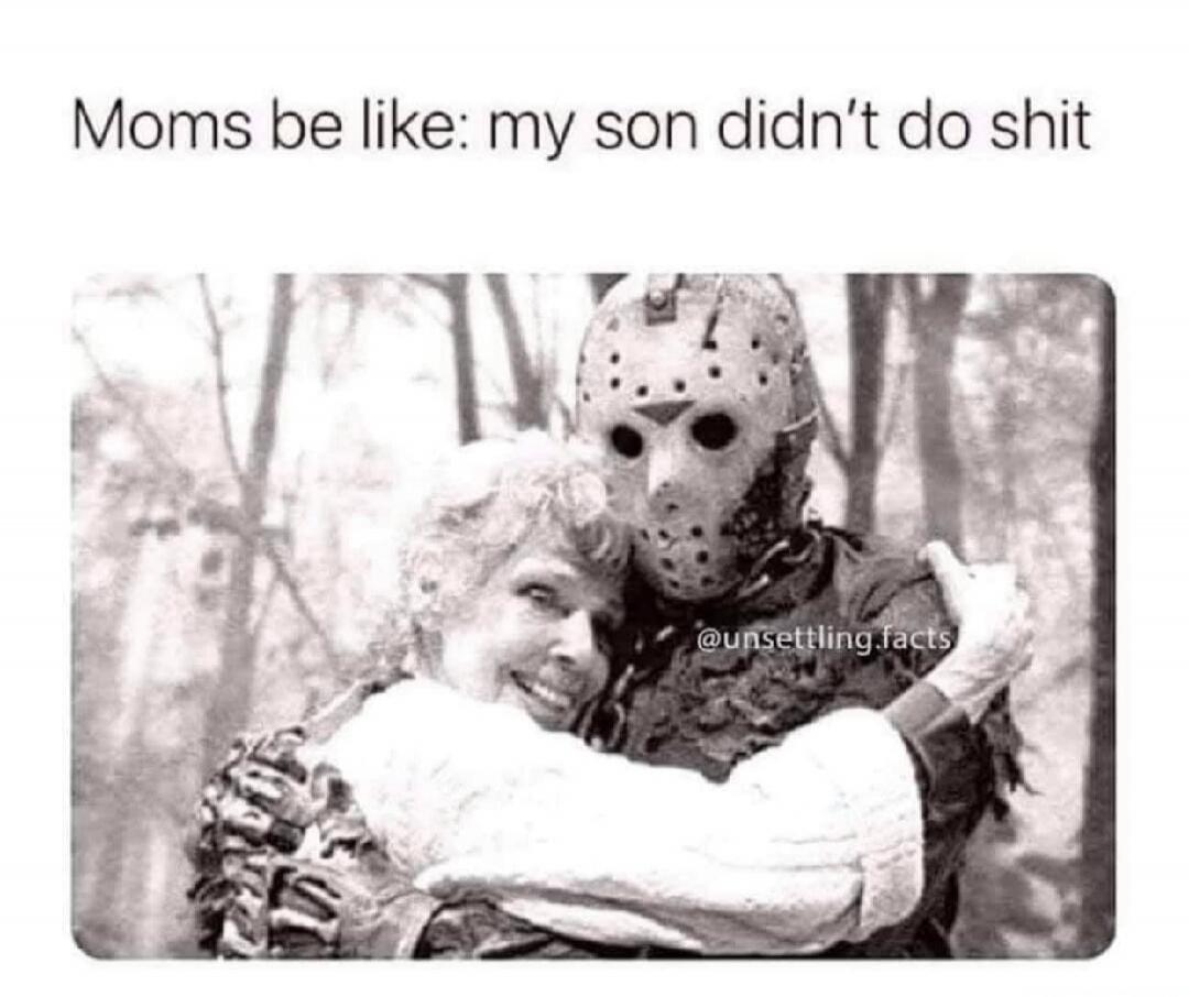 Moms be like: my son didn't do shit @unsettling.facts