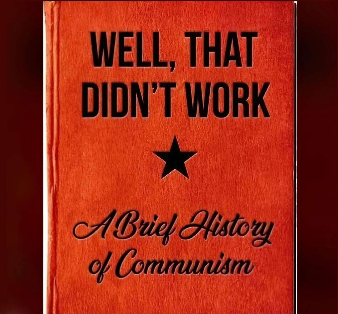 WELL, THAT DIDN'T WORK A Brief History of Communism