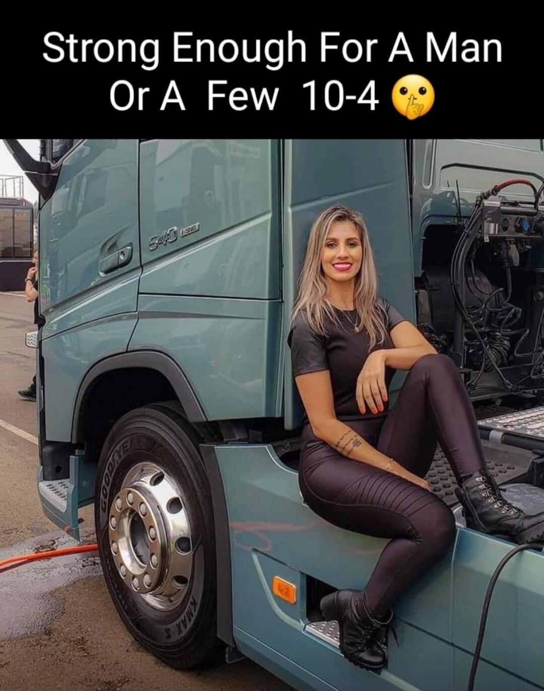 Strong Enough For A Man Or A Few 10-4 🤫