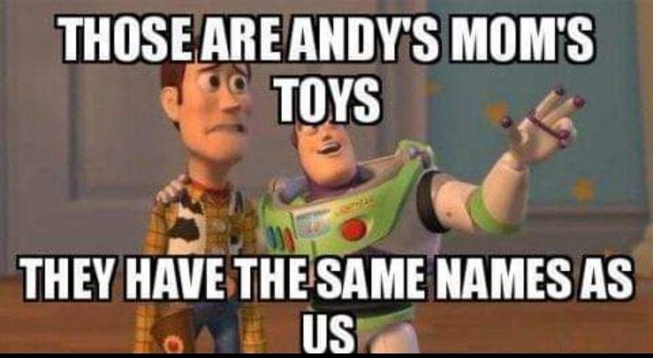 THOSEAREANDYS MM S TOYS 1113 HAIE THE SAME NAMES AS Ea R Y