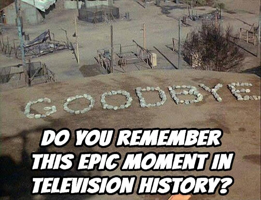 GOODBYE DO YOU REMEMBER THIS EPIC MOMENT IN TELEVISION HISTORY?