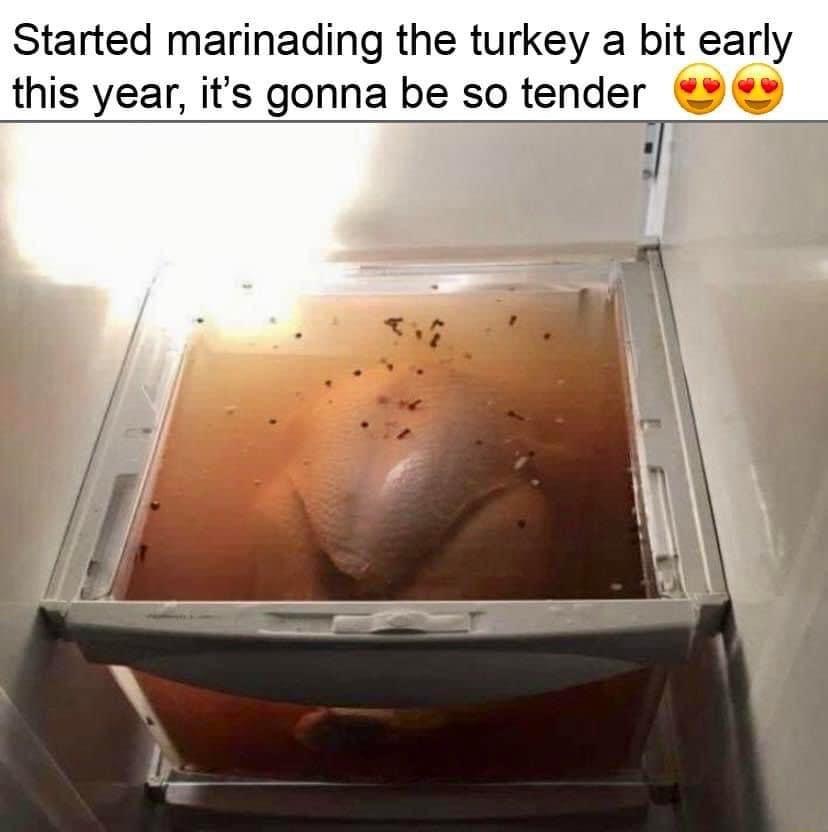 Started marinading the turkey a bit early this year its gonna be so tender